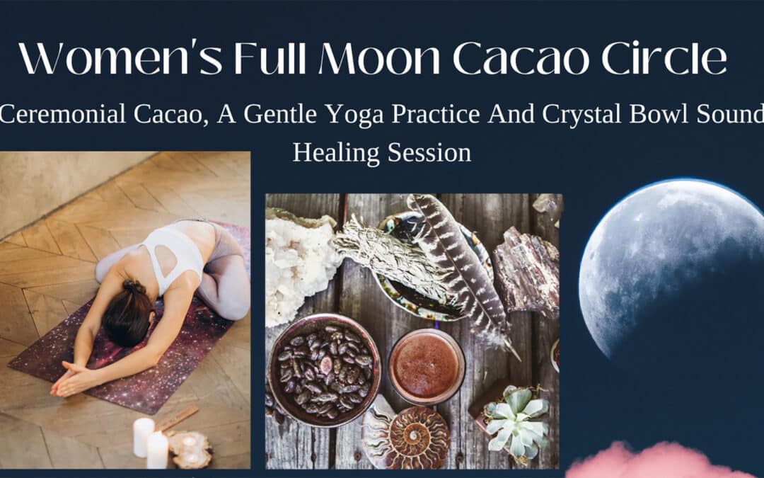 Women’s Full Moon Cacao Circle