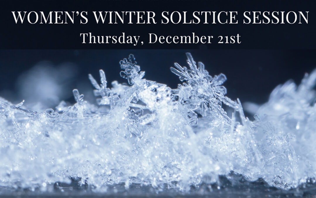 Women’s Winter Solstice Session