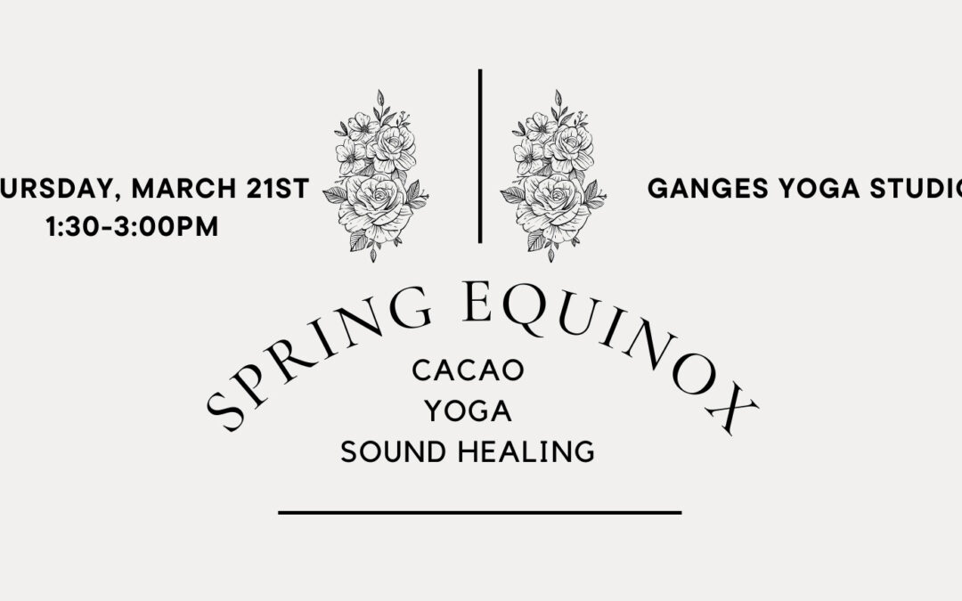 Spring Equinox Cacao Yoga Sound Healing