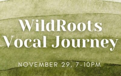 WildRoots Vocal Journey